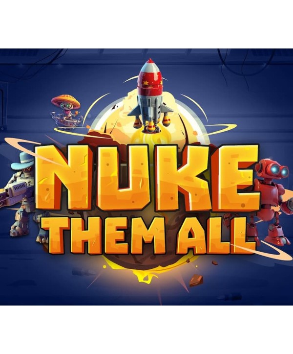Nuke Them All Steam Key GLOBAL
